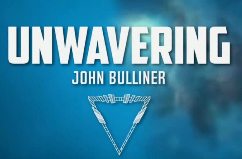  John Bulliner – “Unwavering”