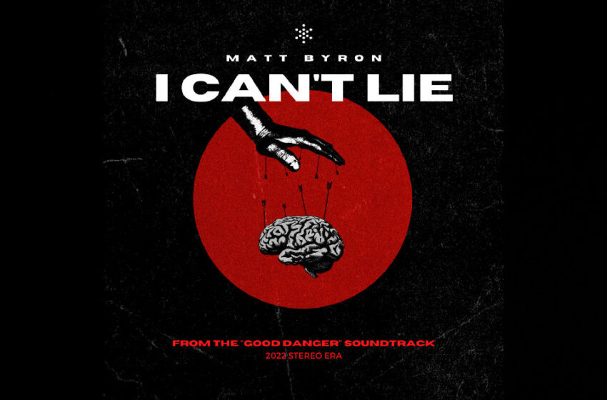  Matt Byron – “I Can’t Lie”