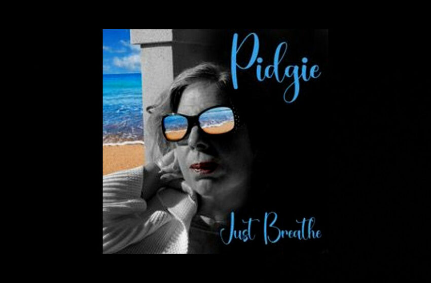  Pidgie – “Just Breathe”