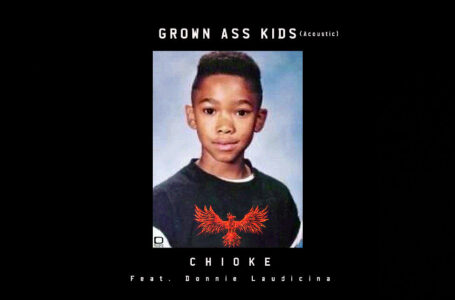 Chioke Dmachi – “Grown Ass Kids” (Acoustic) Feat. Donnie Laudicina