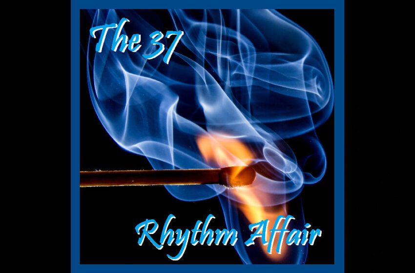  Rhythm Affair – “The 37”