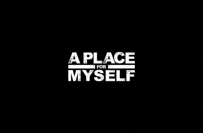  A Place For Myself – “Alive” / “Together”