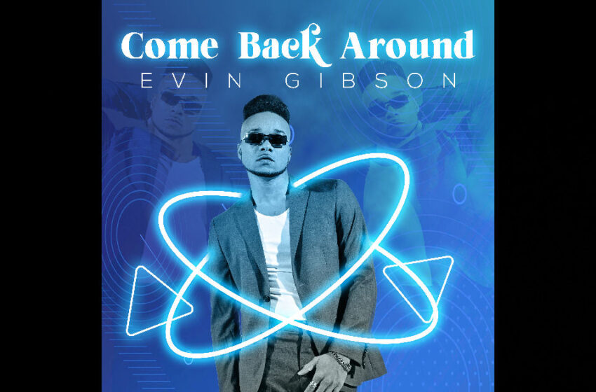  Evin Gibson – “Come Back Around”