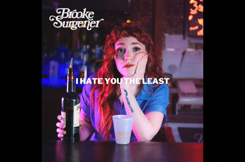  Brooke Surgener – “I Hate You The Least”