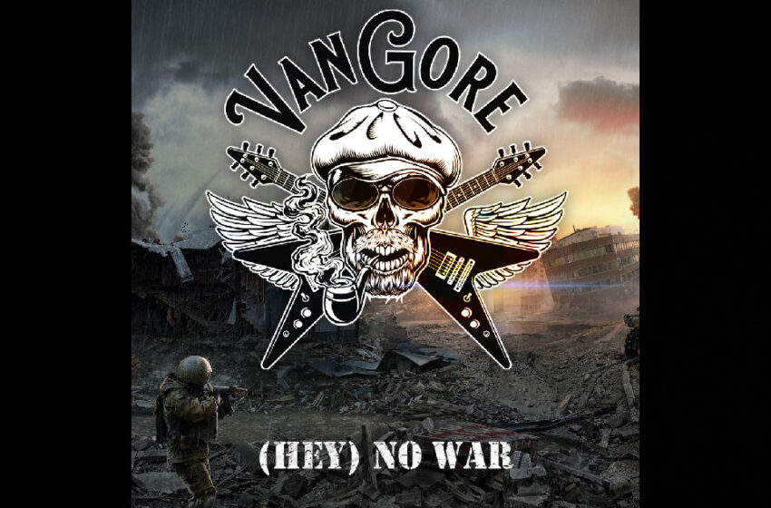  VanGore – “(Hey) No War”