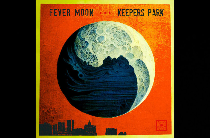  Fever Moon – Keepers Park