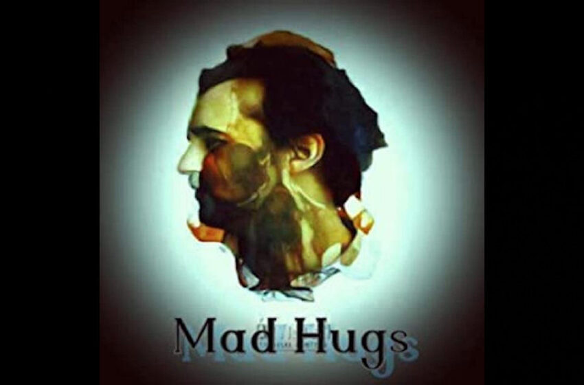  Mad Hugs – Mad Hugs
