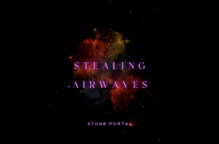  Stone Portal – Stealing Airwaves