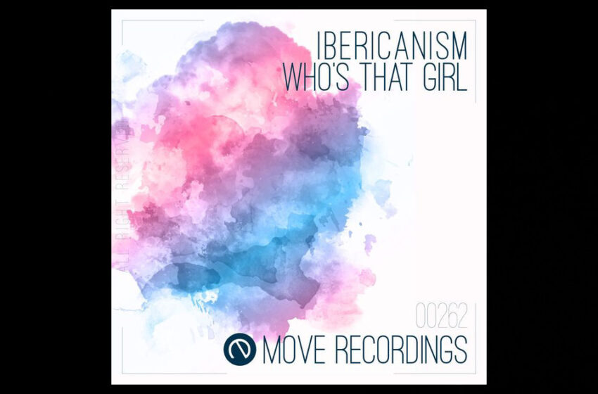 Ibericanism – “Who’s That Girl”