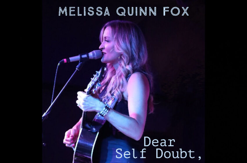  Melissa Quinn Fox – “Dear Self Doubt,”