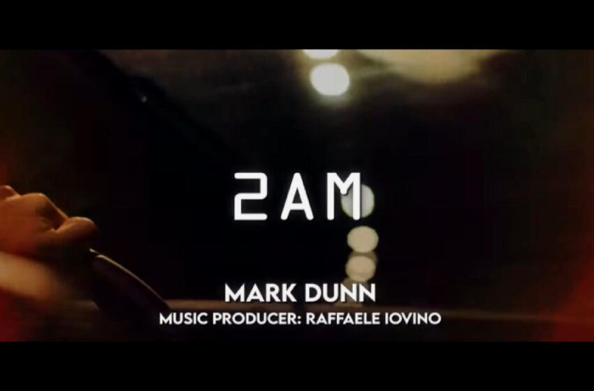  Mark Dunn – “2 AM”