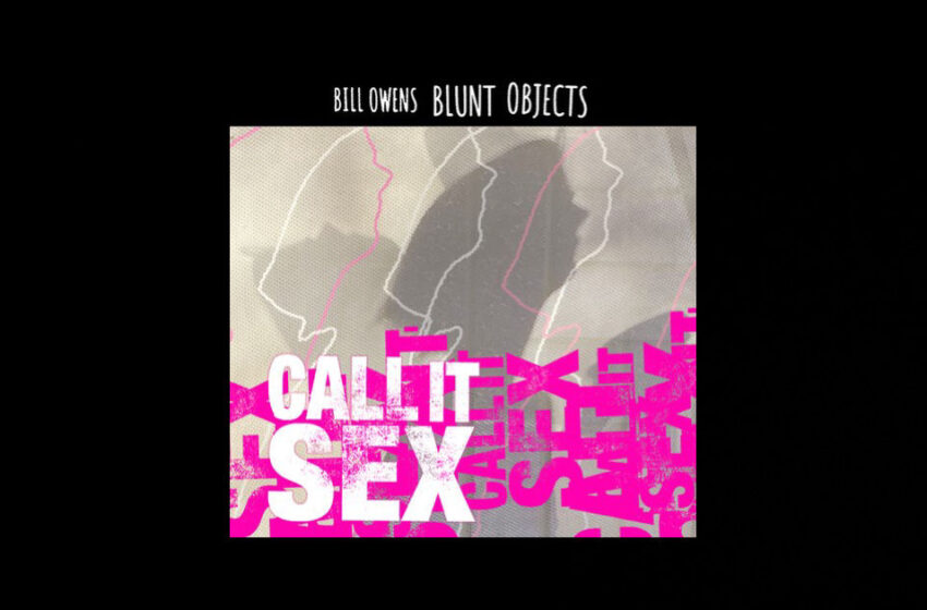  Blunt Objects – Call It Sex