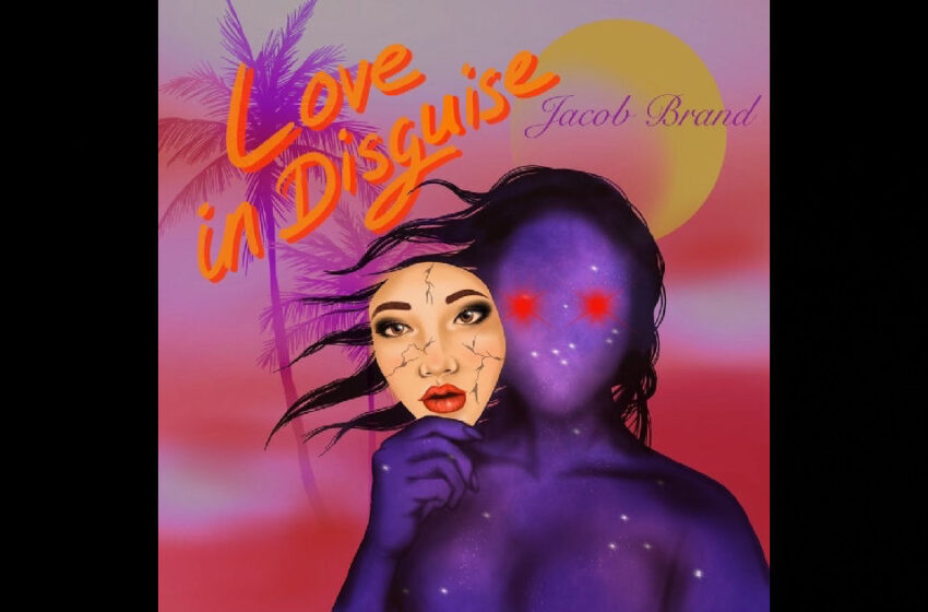  Jacob Brand – “Love In Disguise”