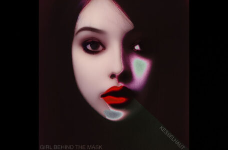 KESSELHAUT – “Girl Behind The Mask”