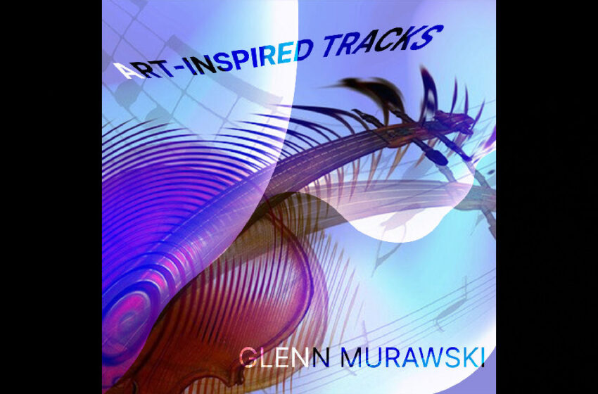  Glenn Murawski – Art-Inspired Tracks Vol. 1