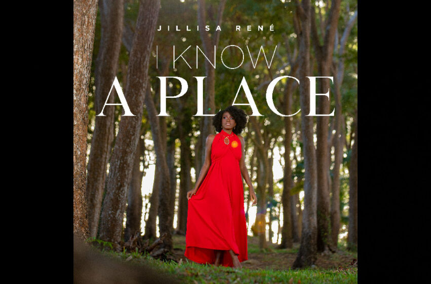  Jillisa René – “I Know A Place”