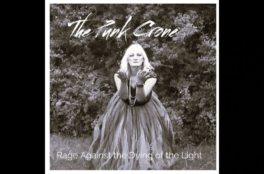  The Punk Crone – Rage Against The Dying Of The Light