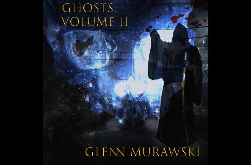  Glenn Murawski – Ghosts: Volume II
