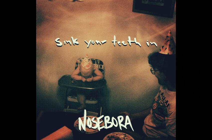  Nosebora – Sink Your Teeth In