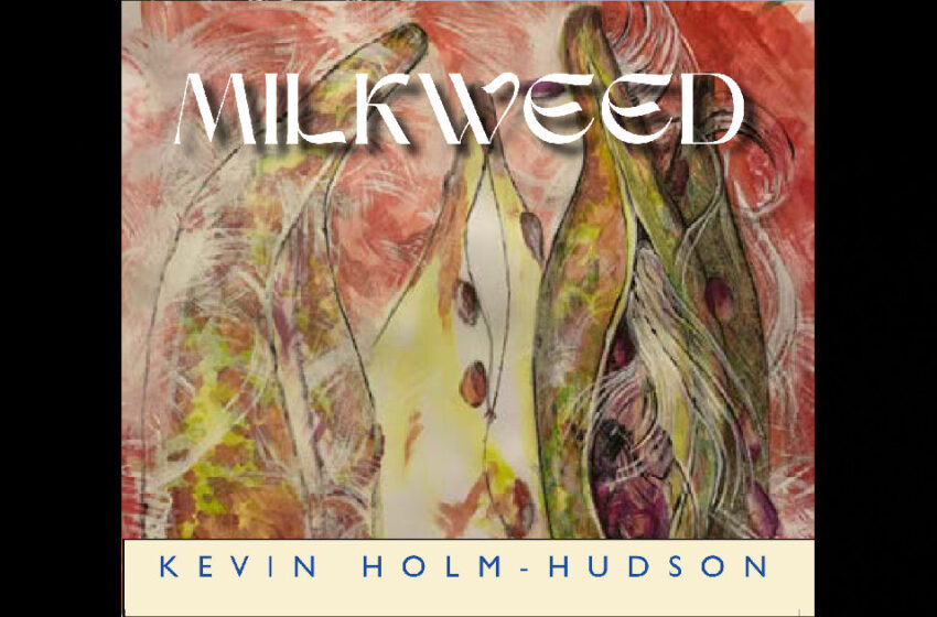 Kevin Holm-Hudson – Milkweed