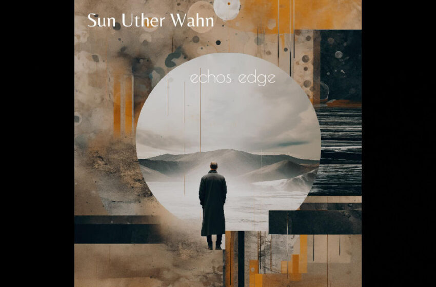  Sun Uther Wahn – Echos Edge