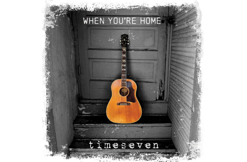  Timeseven – “When You’re Home”