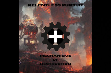 Relentless Pursuit – Mechanisms Of Destruction
