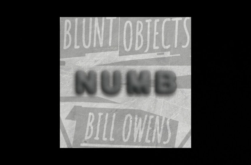  Blunt Objects – NUMB