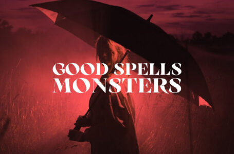 Good Spells – “Monsters”