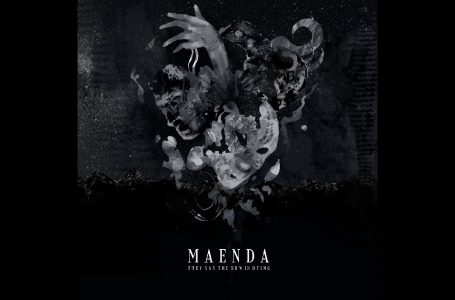Maenda – They Say The Sun Is Dying