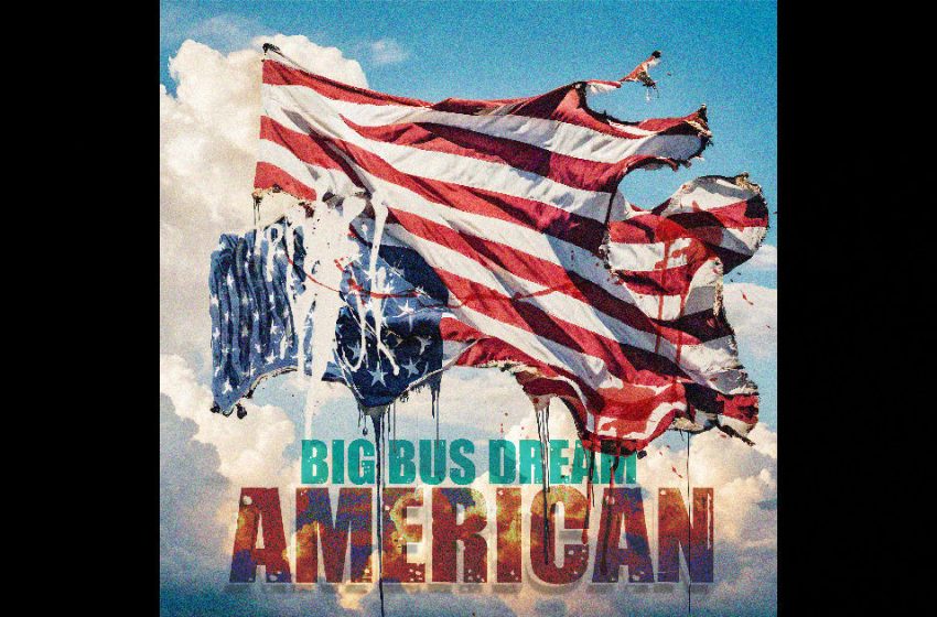  Big Bus Dream – “American”