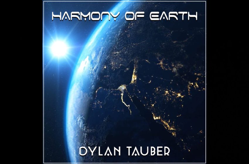  Dylan Tauber – “Harmony Of Earth”