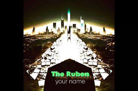 The Ruben – “Your Name (Karma)”