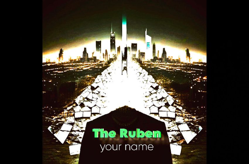  The Ruben – “Your Name (Karma)”
