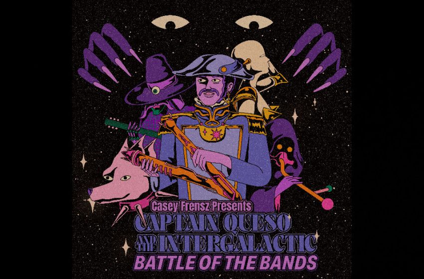  Casey Frensz Presents – Captain Queso And The Intergalactic Battle Of The Bands