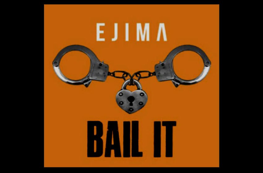  Ejima – “Bail It”