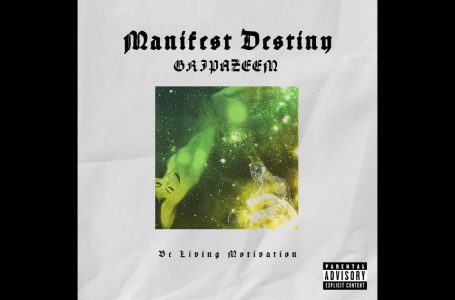 GRIPAZEEM BE LIVING MOTIVATION – Manifest Destiny