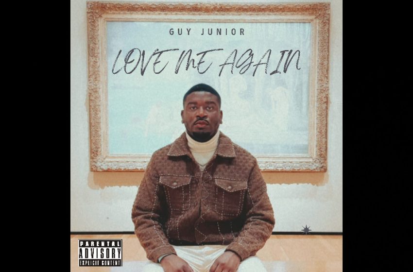  Guy Junior – “Love Me Again”