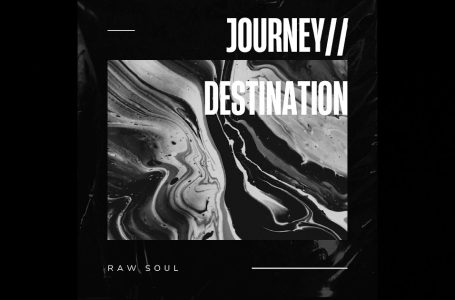 Raw Soul – Journey // Destination