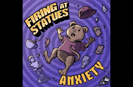 Firing At Statues – “Anxiety”