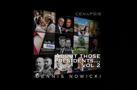 Dennis Lee Nowicki – About Those Presidents… Vol 2