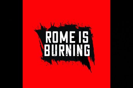 Rome Is Burning – “Real Easy”