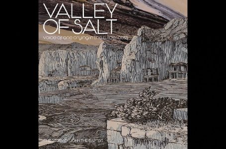 Valley Of Salt – Voice Of One Crying In The Wilderness