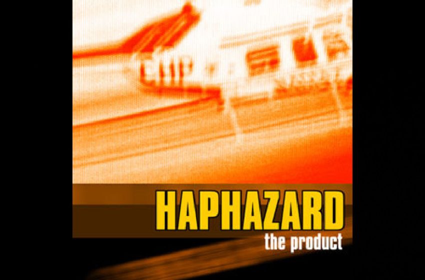  Haphazard – The Product