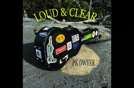 PK Dwyer – Loud & Clear